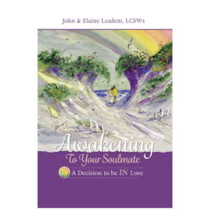 Awakening to Your Soulmate: A Decision to Be IN Love
